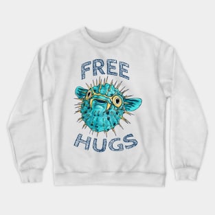 Funny free hugs pufferfish, cute porcupine fish Crewneck Sweatshirt